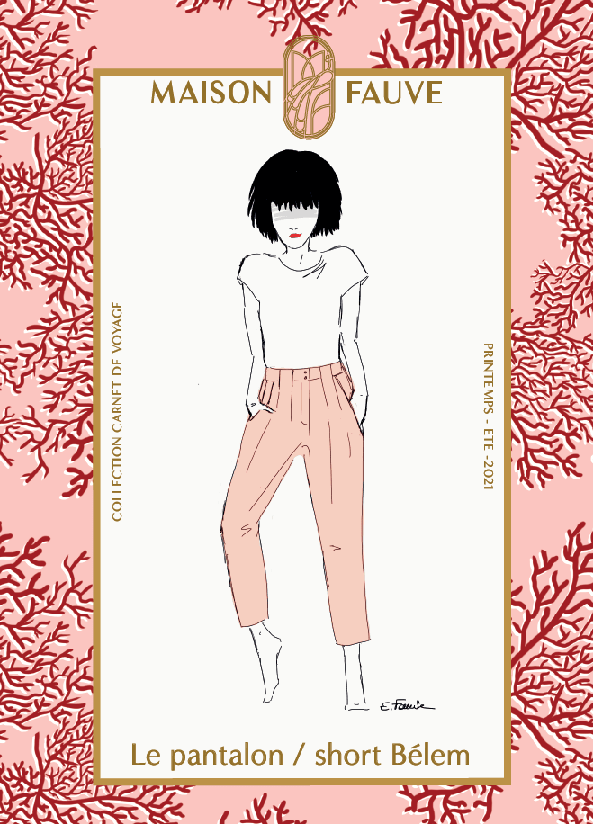 Patron couture pantalon, short Bélem / Patron pochette - Maison Fauve